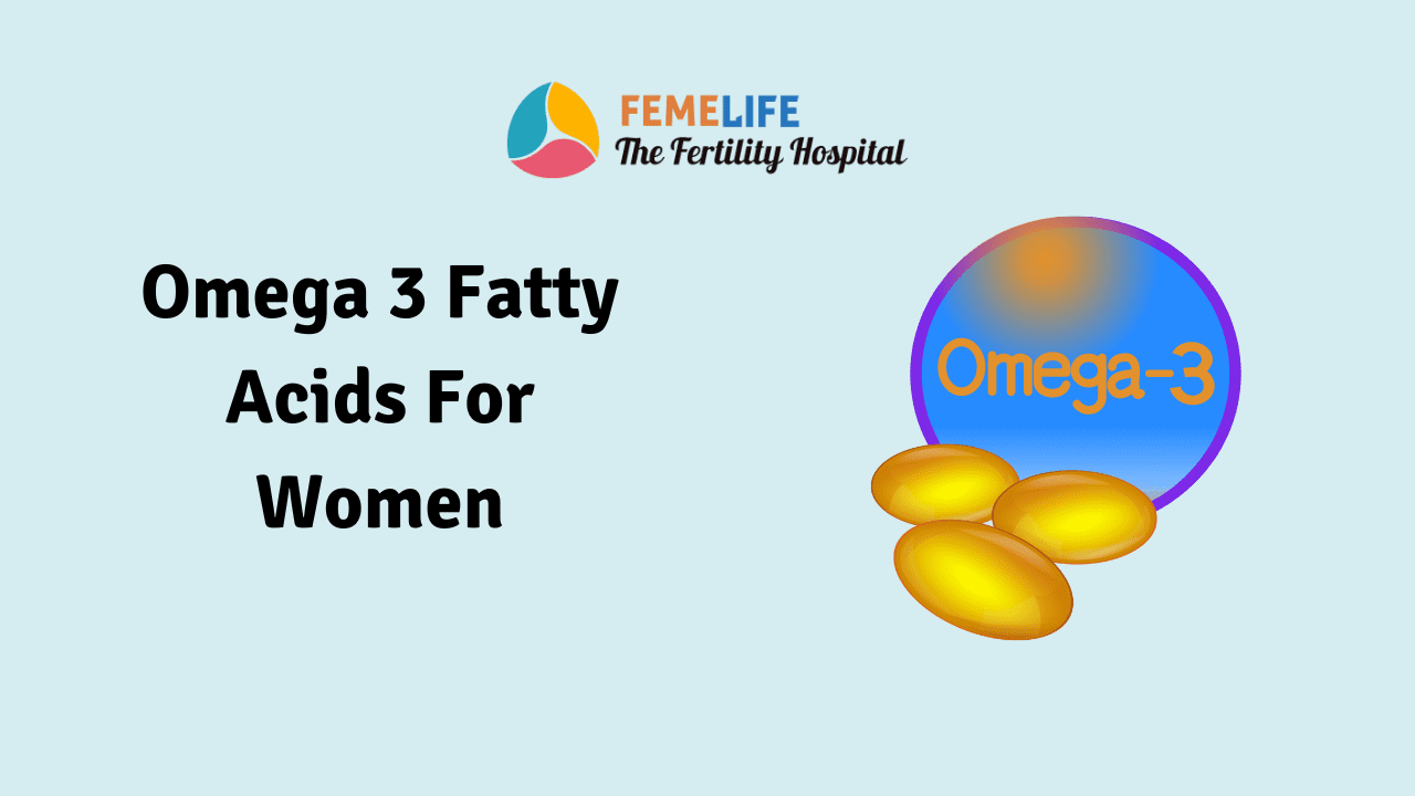 Omega 3 Fatty Acids For Women Femelife 0209