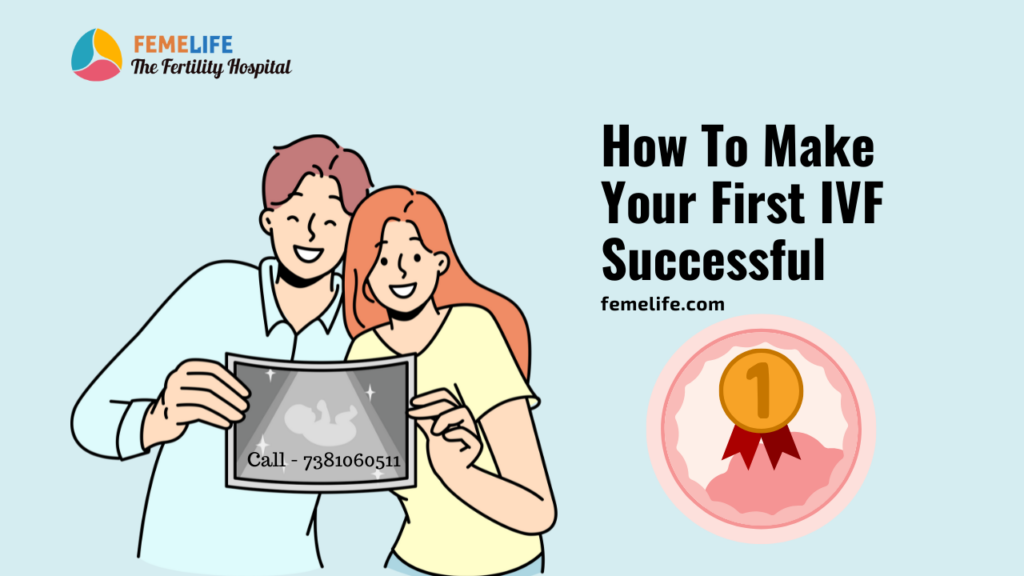 How to make your first IVF successful